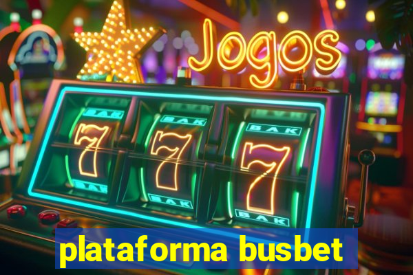 plataforma busbet